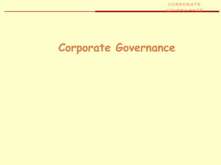 CORPORATE 
GOVERNANCE 
Corporate Governance 
 