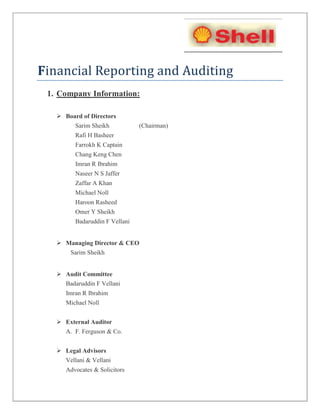 Financial Reporting and Auditing
1. Company Information:
 Board of Directors
Sarim Sheikh (Chairman)
Rafi H Basheer
Farrokh K Captain
Chang Keng Chen
Imran R Ibrahim
Naseer N S Jaffer
Zaffar A Khan
Michael Noll
Haroon Rasheed
Omer Y Sheikh
Badaruddin F Vellani
 Managing Director & CEO
Sarim Sheikh
 Audit Committee
Badaruddin F Vellani
Imran R Ibrahim
Michael Noll
 External Auditor
A. F. Ferguson & Co.
 Legal Advisors
Vellani & Vellani
Advocates & Solicitors
 