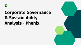 Corporate Governance
& Sustainability
Analysis - Phenix
 