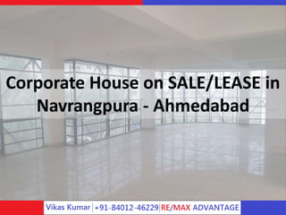 Corporate House on SALE/LEASE in
Navrangpura - Ahmedabad
 