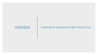 AGENDA CORPORATE INNOVATION BEST PRACTICES
 
