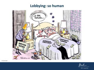 © Claudio Foglini
Lobbying: so human
 