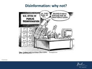© Claudio Foglini
Disinformation: why not?
 