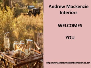 Andrew Mackenzie
Interiors
WELCOMES
YOU
 