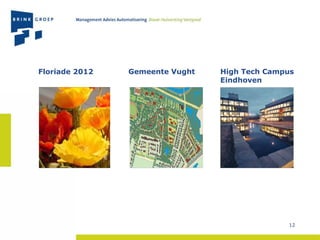 Floriade 2012 Gemeente Vught High Tech Campus Eindhoven 
