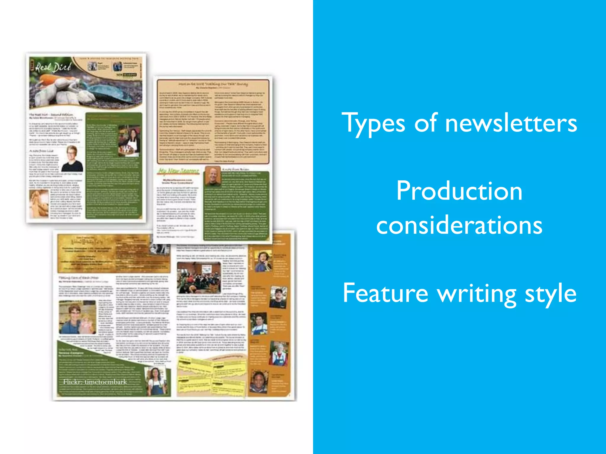 Types of newsletters

                           Production
                          considerations

                       Feature writing style

Flickr: timetoembark
 