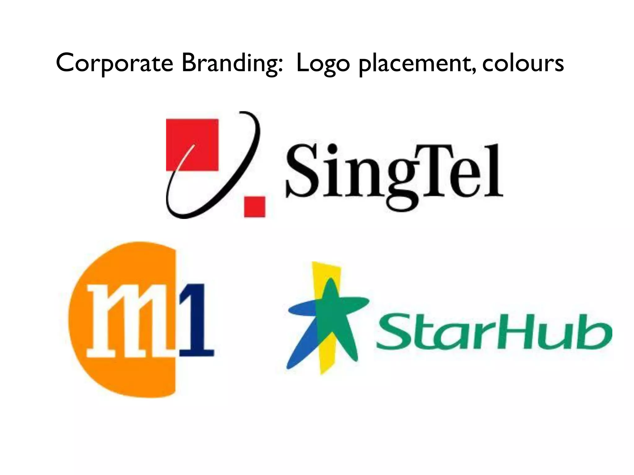 Corporate Branding: Logo placement, colours
 