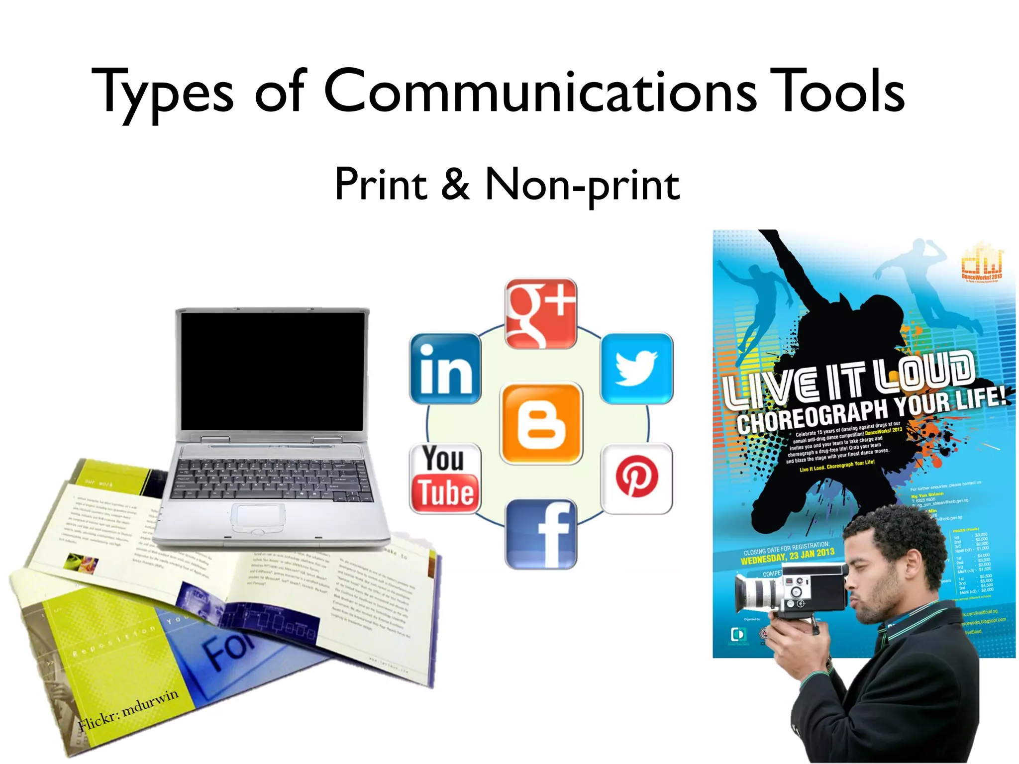 Types of Communications Tools
        Print & Non-print
 