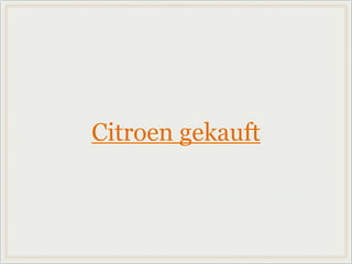 Citroen gekauft
 