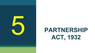 PARTNERSHIP
ACT, 1932
5
 