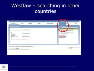 Westlaw – searching in other
countries
 