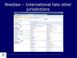 Westlaw – International lists other
jurisdictions
 