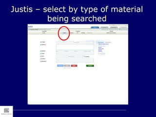 Justis – select by type of material
being searched
 
