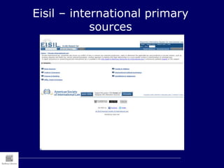 Eisil – international primary
sources
 