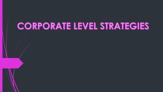 Corporate level strategies