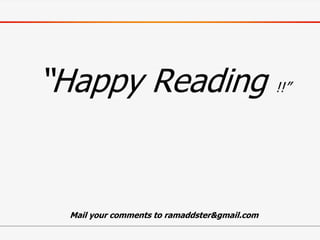 Mail your comments to ramaddster&gmail.com
 
