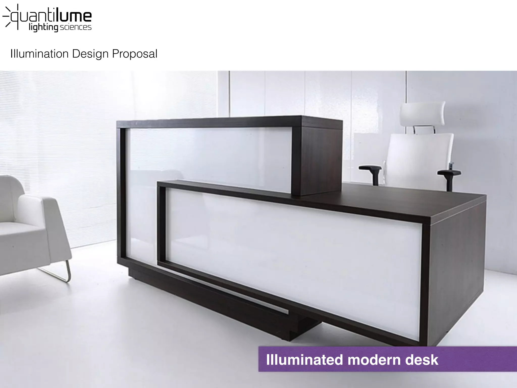 Illumination Design Proposal
Illuminated modern desk