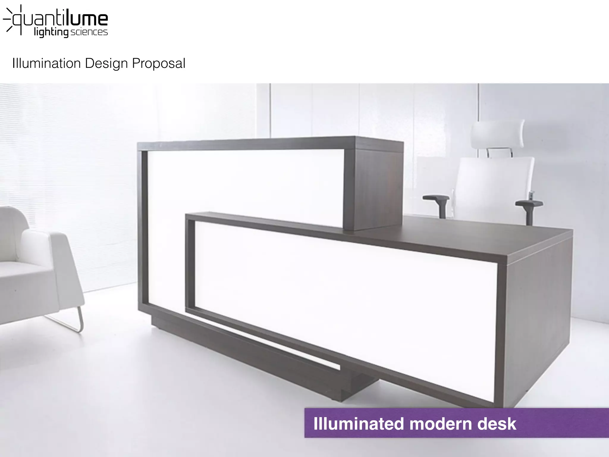 Illumination Design Proposal
Illuminated modern desk