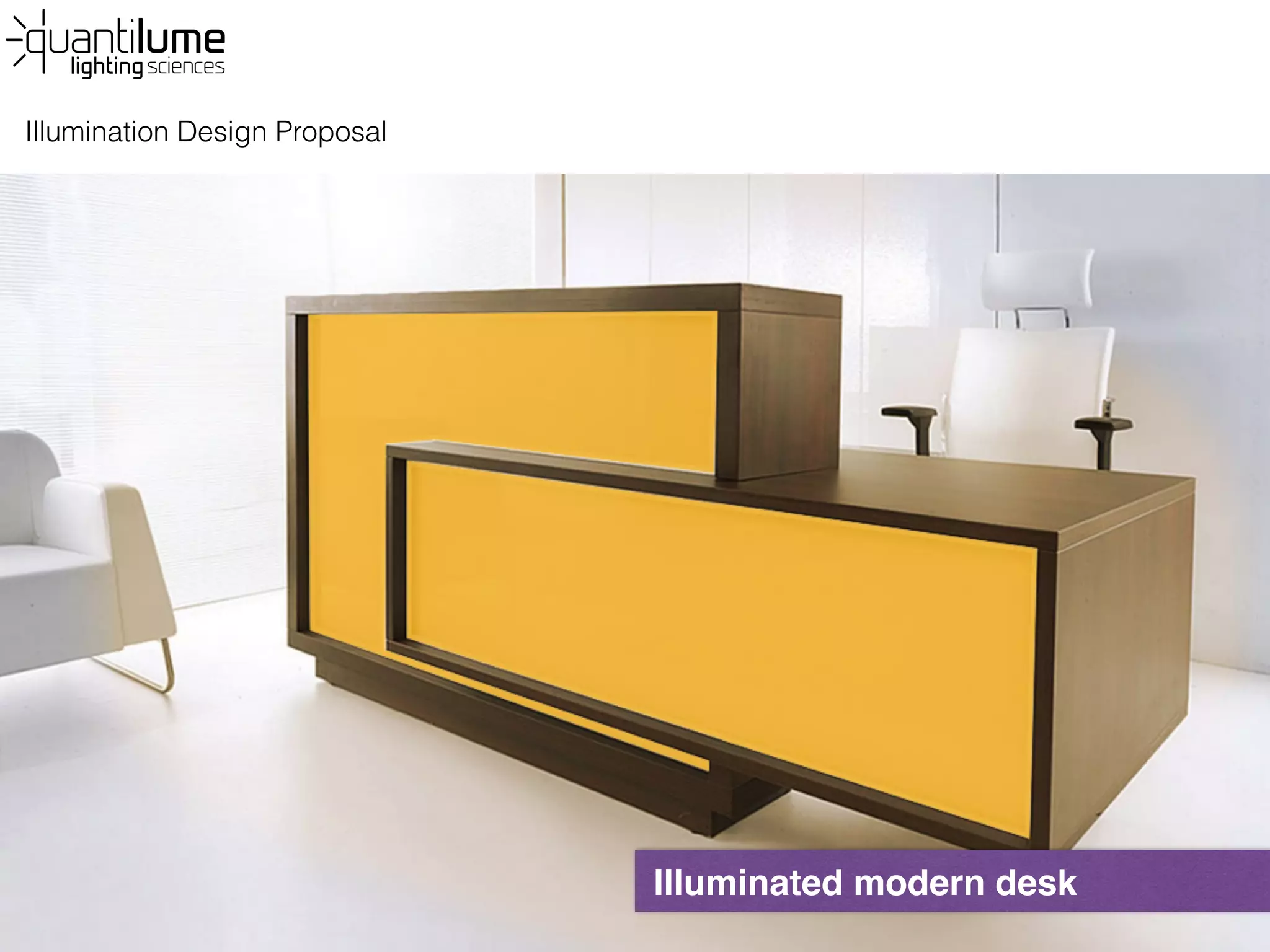 Illumination Design Proposal
Illuminated modern desk