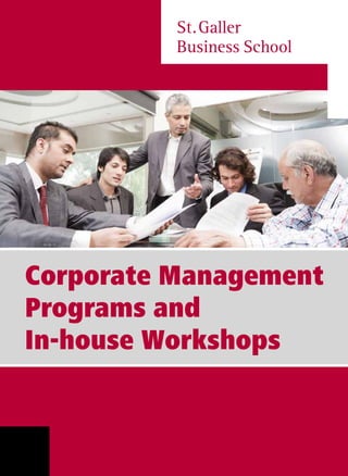 Corporate Management
Programs and
In-house Workshops
St. Galler
Business School
 