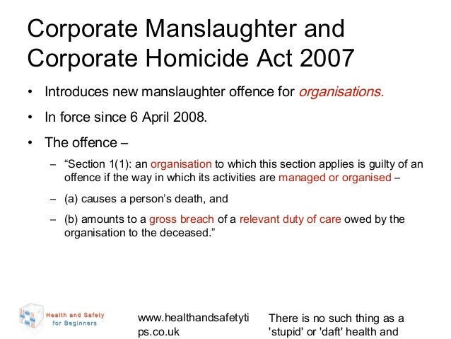 law corporate manslaughter A workplace accident that results in death can mean an investigation and possible prosecution under the corporate manslaughter and corporate homicide act sa law has the expertise to advise you throughout this difficult and sensitive period. law corporate manslaughter A workplace accident that results in death can mean an investigation and possible prosecution under the corporate manslaughter and corporate homicide act sa law has the expertise to advise you throughout this difficult and sensitive period.