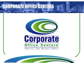 CORPORATE OFFICE CENTERS 