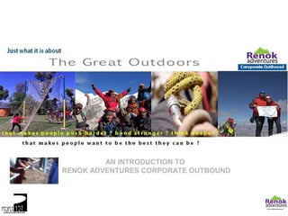 AN INTRODUCTION TO
RENOK ADVENTURES CORPORATE OUTBOUND
 