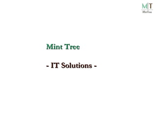 Mint Tree -  IT Solutions  -   
