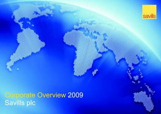 Corporate Overview  2009  Savills plc 