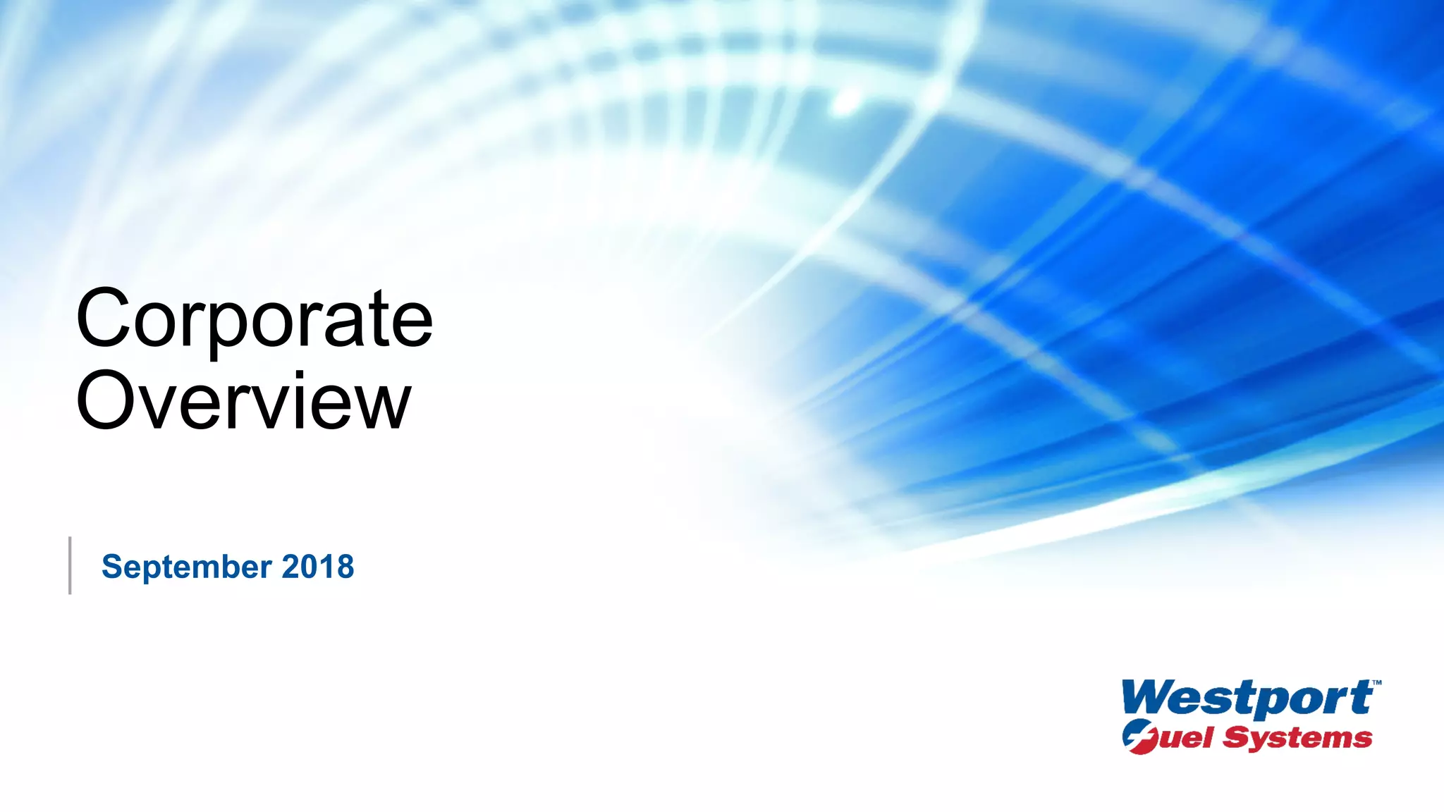 Westport Fuel Systems Corporate Overview September 2018 PPT