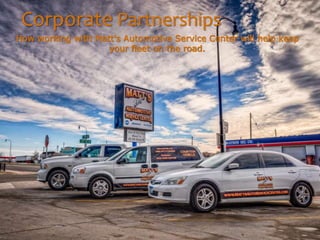 Corporate Partnerships
How working with Matt's Automotive Service Center will help keep
your fleet on the road.
 