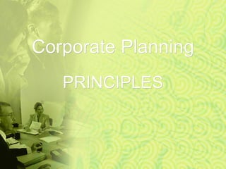 Corporate Planning PRINCIPLES 