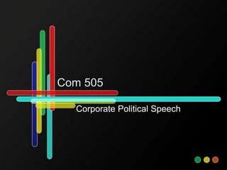 Com 505
Corporate Political Speech
 