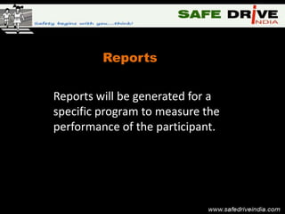 Reports


Reports will be generated for a
specific program to measure the
performance of the participant.
 