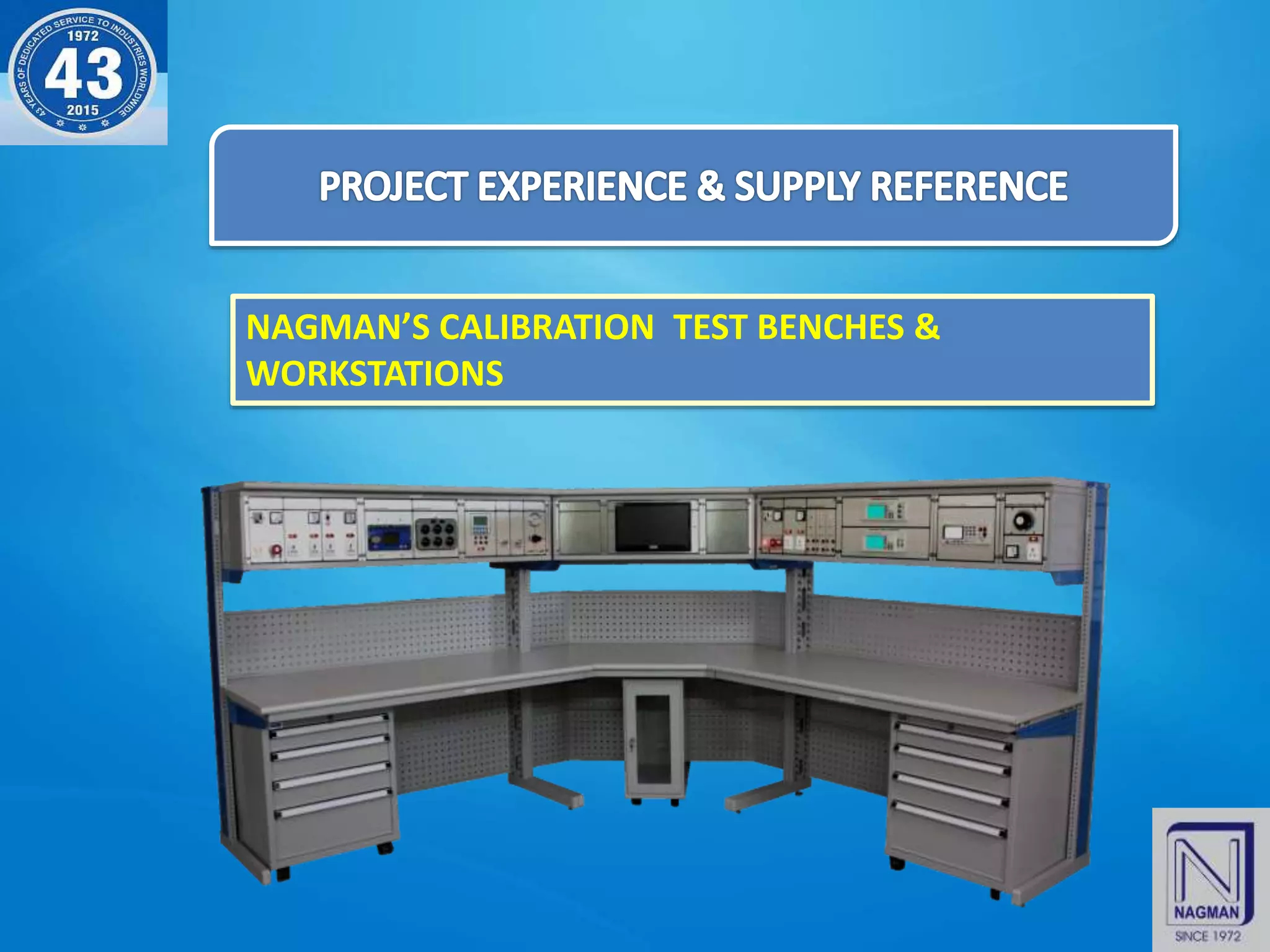 NAGMAN’S CALIBRATION TEST BENCHES &
WORKSTATIONS
 