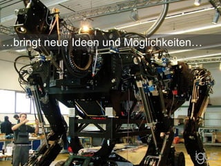 …bringt neue Ideen und Möglichkeiten…
 