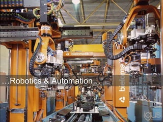 …Robotics & Automation…
 