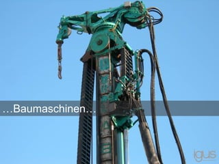 …Baumaschinen…
 