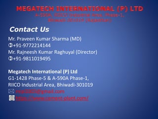 Mr. Praveen Kumar Sharma (MD)
)+91-9772214144
Mr. Rajneesh Kumar Raghuyal (Director)
)+91-9811019495
Megatech Internationa...