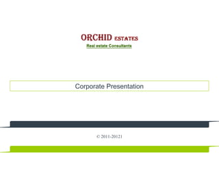 Corporate Presentation




      © 2011-20121
 