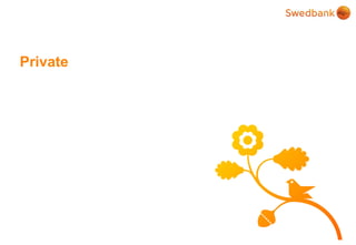 © Swedbank
Private
 