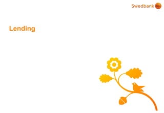 © Swedbank
Lending
 