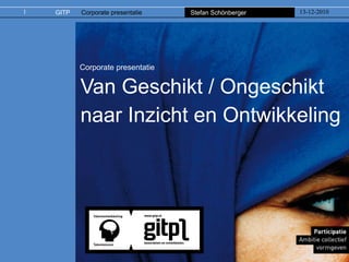 Corporate presentatie Van Geschikt / Ongeschikt naar Inzicht en Ontwikkeling 