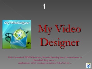 My Video Designer Fully Customised VIDEO Broachers, Personal Branding Space, No attachment or Download, Easy to use… Appli...