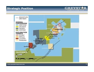 Strategic Position




www.greystarresources.com   18
 