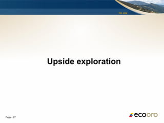 TSX: EOM




            Upside exploration




Page  27
 