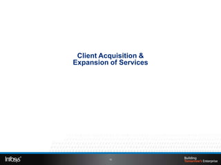 Client Acquisition &
Expansion of Services




          15
 