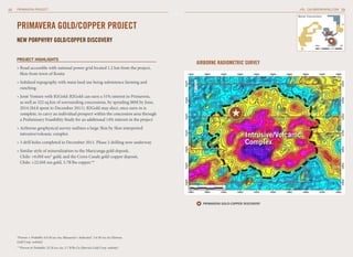 12   PRIMAVERA PROJECT                                                                                                                CALIBREMINING.COM 13

                                                                                                                                Borosi Concessions



     PRIMAvERA GOLD/COPPER PROJECT
     NEW PORPHyRy GOLD/COPPER DISCOvERy
                                                                                                                                             0km     10   20




     ProJECt hiGhliGhtS
                                                                                       AIRbORNE RADIOMETRIC SURvEy
     » Road accessible with national power grid located 1.2 km from the project,
       8km from town of Rosita
     » Subdued topography with main land use being subsistence farming and
       ranching.
     » Joint Venture with B2Gold: B2Gold can earn a 51% interest in Primavera,
       as well as 322 sq km of surrounding concessions, by spending $8M by June,
       2014 ($4.0 spent to December 2011). B2Gold may elect, once earn-in is
       complete, to carry an individual prospect within the concession area through
       a Preliminary Feasibility Study for an additional 14% interest in the project
     » Airborne geophysical survey outlines a large 5km by 5km interpreted
       intrusive/volcanic complex                                                                              intrusive/volcanic
     » 3 drill holes completed in December 2011. Phase 2 drilling now underway                                 Complex
     » Similar style of mineralization to the Maricunga gold deposit,
       Chile: +6.0M ozs* gold; and the Cerro Casale gold-copper deposit,
       Chile: +22.0M ozs gold, 5.7B lbs copper.**




                                                                                         PrimAvErA GolD-CoPPEr DiSCovEry




     *Proven + Probable: 6.0 M ozs Au; Measured + Indicated : 3.4 M ozs Au (Kinross
     Gold Corp. website)
     * *Proven & Probable: 22 M ozs Au, 5.7 B lbs Cu (Barrick Gold Corp. website)
 