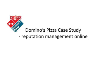 Domino’s Pizza Case Study
- reputation management online
 