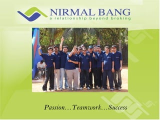 Passion…Teamwork…Success
 